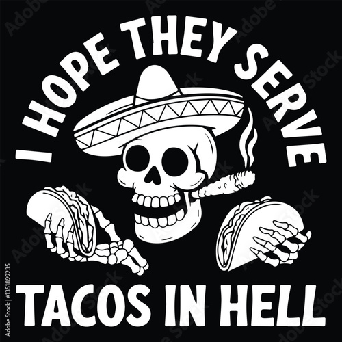 I HOPE THEY SERVE TACOS graphic design for Taco lovers