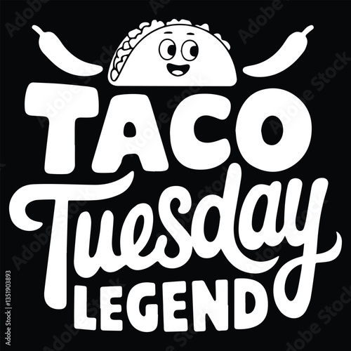 TACOS TUESDAY LEGEND graphic design for Taco lovers
