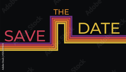 PrintSave the date on a Vintage color backgrounds. Abstract vintage stripe colorful rainbow with the text Save The Date 