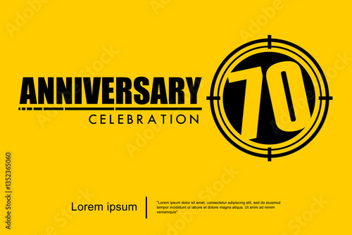70th years anniversary celebration emblem. black anniversary logo isolated with target crosshairs on yellow background. vector illustration template design for web, flyers, poster, greeting card	
