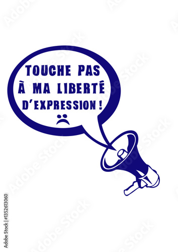 touche pas à ma liberte d'expression megaphone bulle