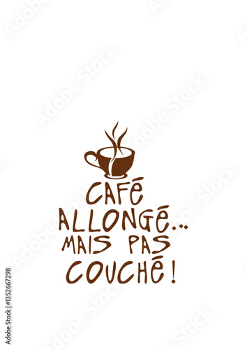 cafe allonge mais pas couche citation humour