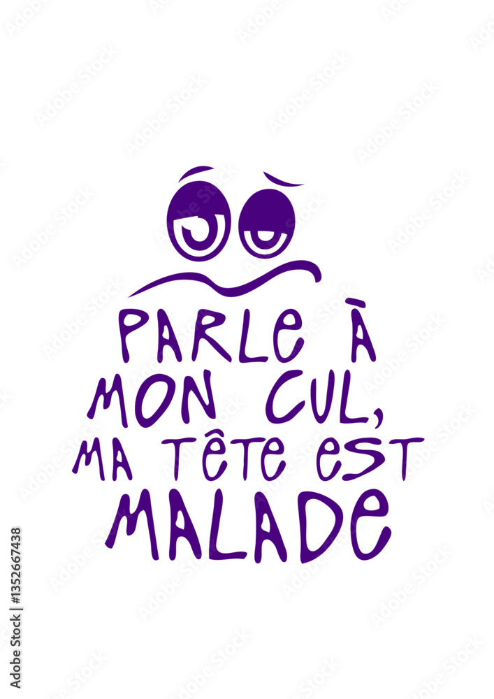 parle a mon cul ma tete est malade citation humour parle a mon cul ma tete est malade citation humour
