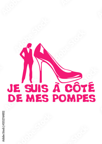  je suis a cote de mes pompes femme expression humour