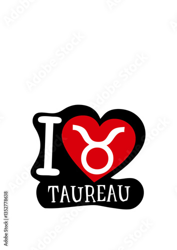 i love taureau signe astrologique