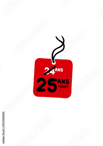 24 past 25 ans today etiquette anniversaire