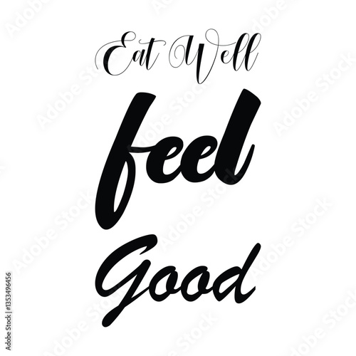 eat well feel good black letter quote
