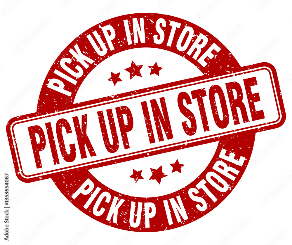 pick up in store stamp. pick up in store label. round grunge sign pick up in store stamp. pick up in store label. round grunge sign