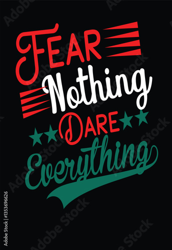 Fare nothing, dare everything, Funny typography t-shirt design. Funny modern typography t-shirt design.