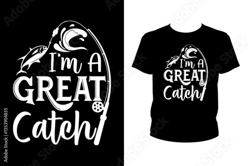 I'm a great catch - Art files for Cricut and Silhouette. You can edit them with Adobe Illustrator.