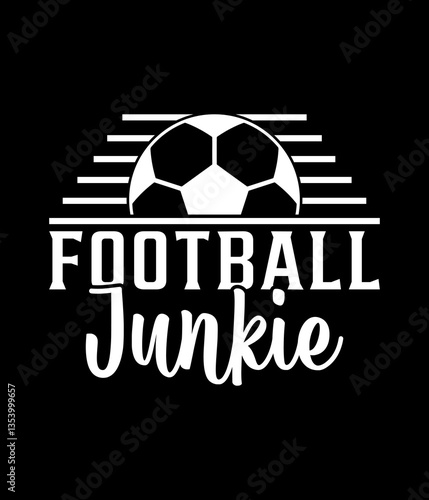 Football junkie - Custom Printable Design Cut File for Cricut and Silhouette – Instant Download for DIY Projects