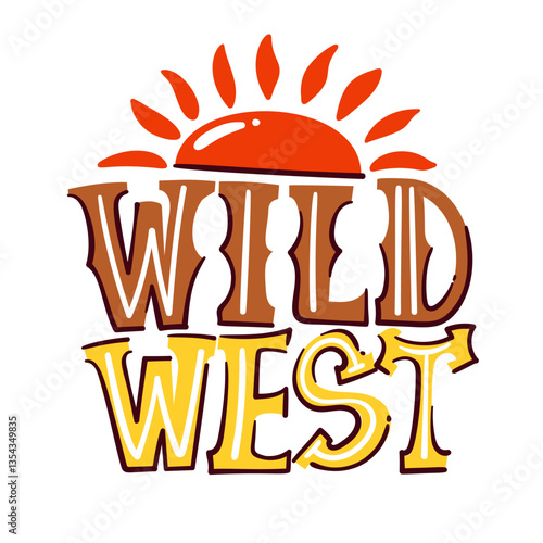 Wild west sticker with text and red sunset sun. Funny brown and yellow font of title, lettering and slogan. Culture mascot, typography badge cartoon vector illustration
