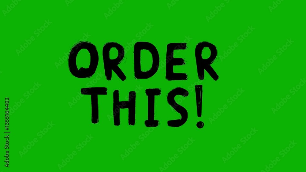 Animated black headline “Order this!”, trade or commercial phrase in sloppy font on green screen on chromakey background Animated black headline “Order this!”, trade or commercial phrase in sloppy font on green screen on chromakey background