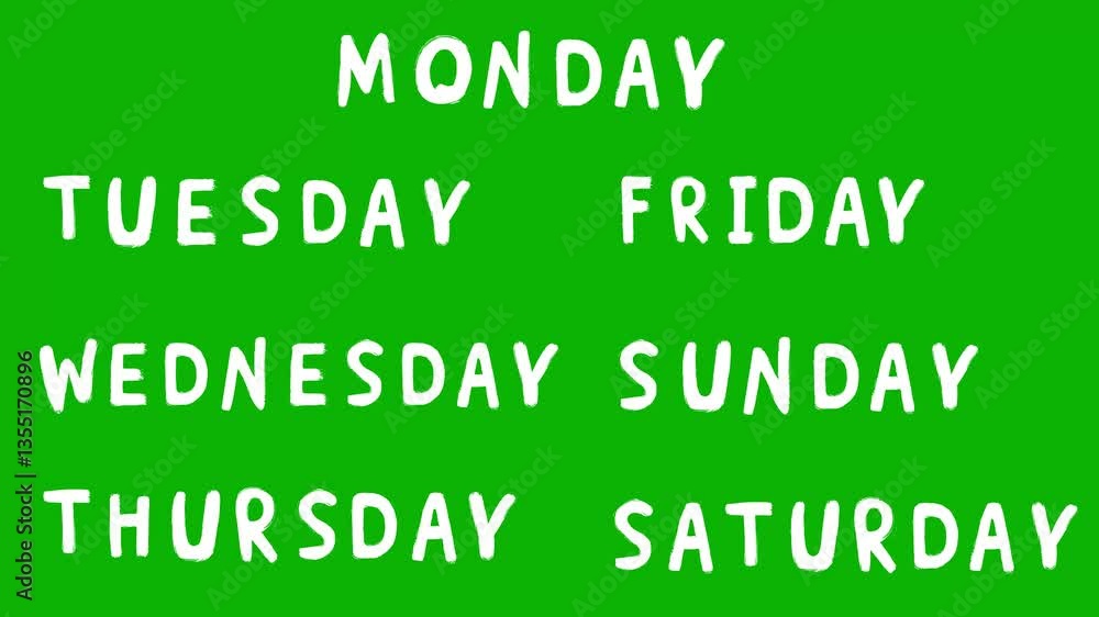 Animated white words of days of the week in a sloppy font on a green screen on a chromakey background Animated white words of days of the week in a sloppy font on a green screen on a chromakey background