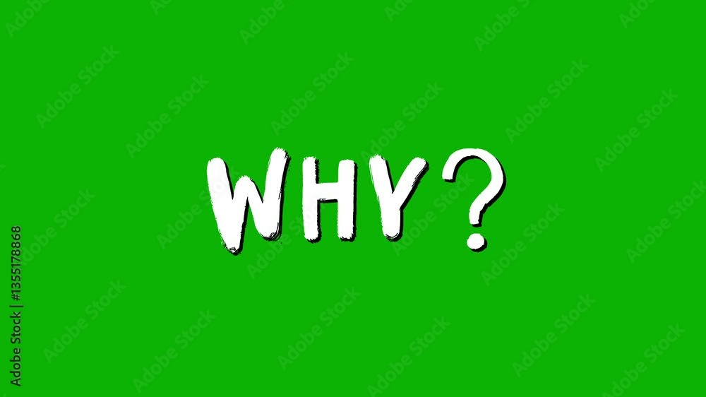 Animated white question word of title “Why?” in a sloppy font on a green screen on a chroma key background	