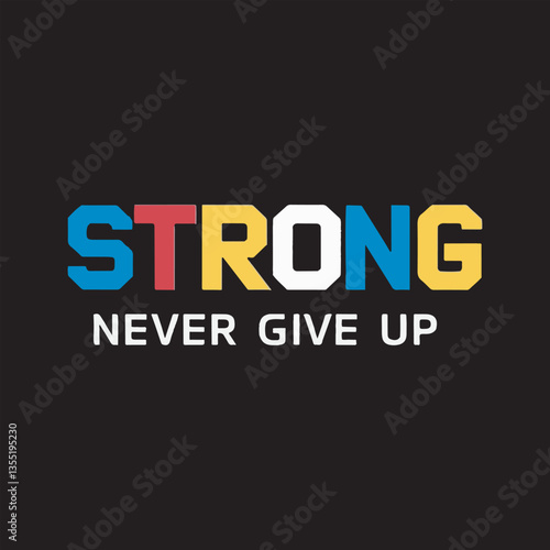 Strong Typography Motivational Quote Design,Bold Strong Lettering with Reflection Effect,Strong Never Give Up Inspirational Text Design,Colorful Sports Style Strong Typography,Modern Strong Text 
