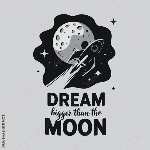 Dream Bigger Than the Moon T Shirt Design