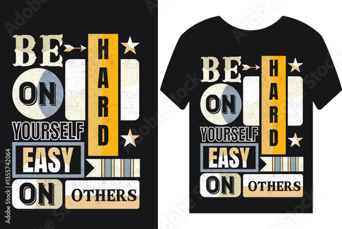 Be hard on yourself easy on other t-shirt or poster or t-shirt design or quotes design