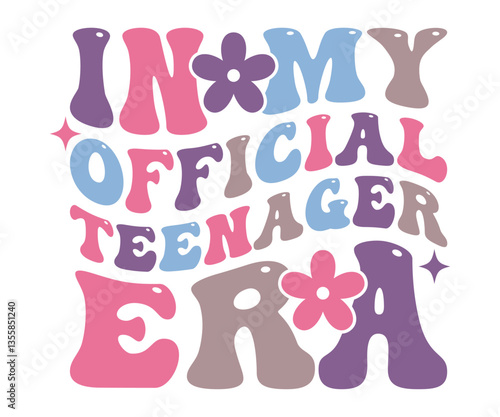 In My Official Teenager Era, 13th birthday, teenage life, teen milestone, retro teen design
