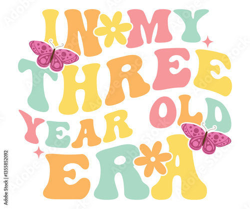 In My Three Year Old Era
