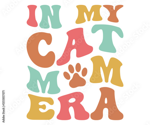 In My Cat Mom Era, cat mom, pet lover, feline parent, retro quote, groovy cat design, animal love
