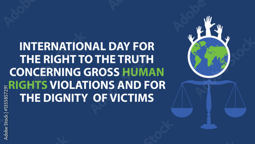 International Day for the Right to the Truth concerning Gross Human Rights Violations and for the Dignity of Victims web vector banner design illustration
