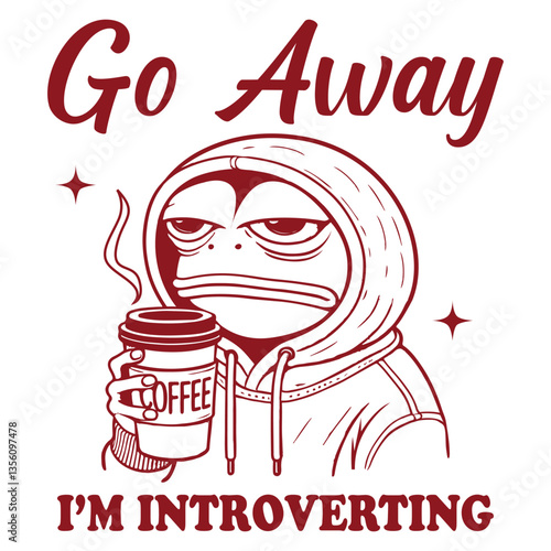 Go Away I'm Introverting Frog Hilarious Typography T-shirt Vector, Funny Animal Vintage T-shirt Design, Frog illustration
