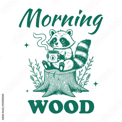 Morning Wood Raccoon hilarious Typography T-shirt Vector, Funny Animal Vintage T-shirt Design, Raccoon illustration
