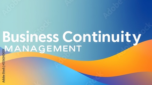 Business Continuity Management : a visually stunning depiction of the concept, perfect for professionals and organizations seeking to communicate themes related to corporate strategy, planning.