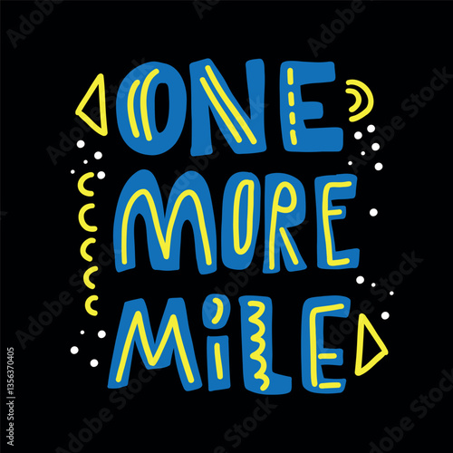 Motivational lettering about sports - One mor mile