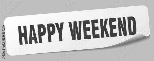 happy weekend sticker. happy weekend label