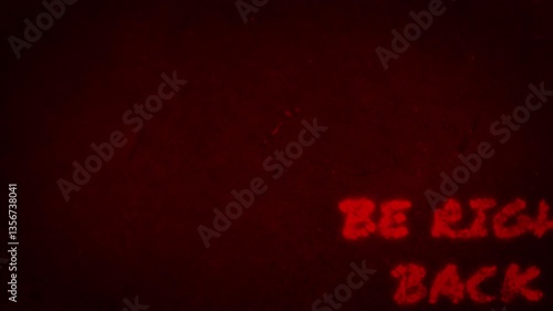 Grunge style be right back animated overlay with red glowing text