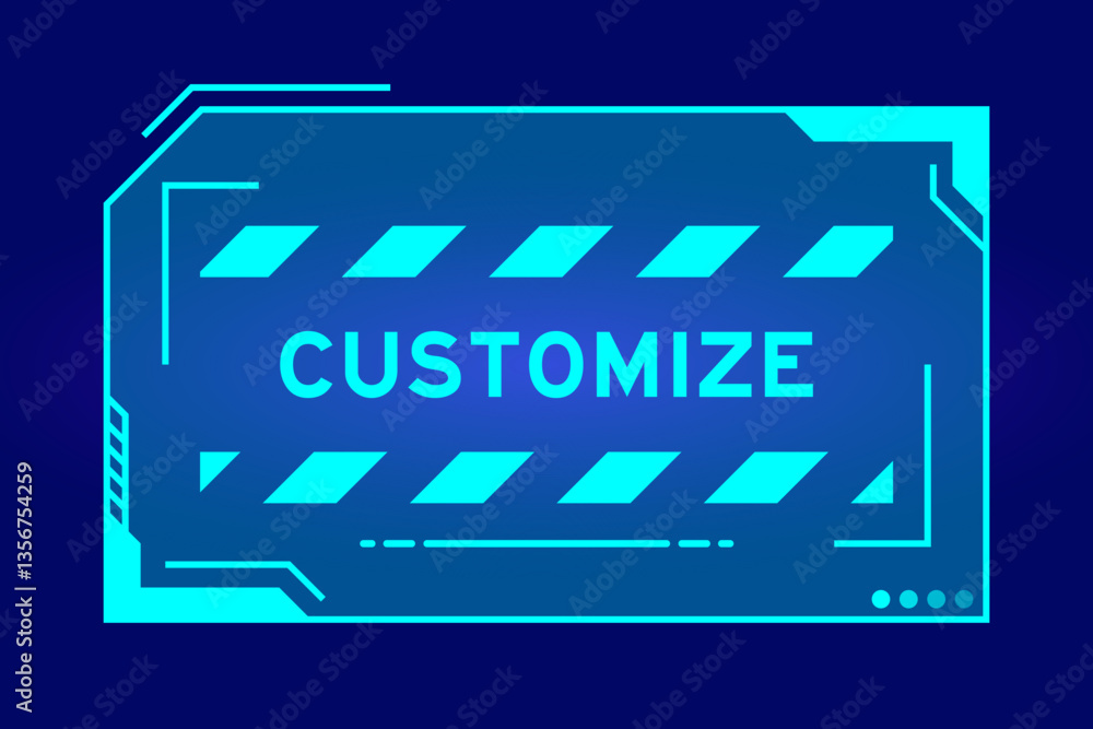 Blue color of futuristic hud banner that have word customize on user interface screen on black background Blue color of futuristic hud banner that have word customize on user interface screen on black background