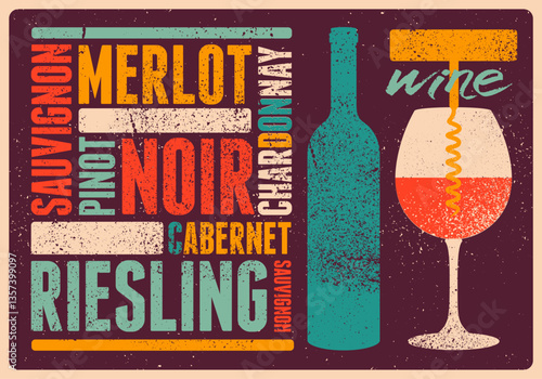 Wine typographical vintage style grunge poster design. Retro vector illustration.