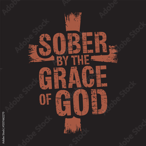 Sober by the grace of god, vector design, Christian bible retro vintage t-shirt design vector