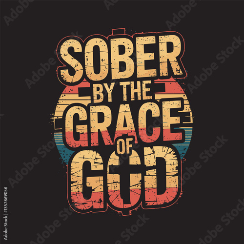 Sober by the grace of god, vector design, Christian bible retro vintage t-shirt design vector