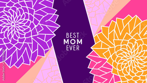 Colorful Flowers with Text Celebrating Best Mom Ever  