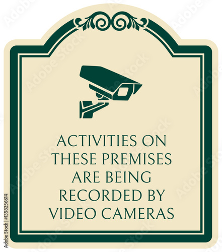 Video surveillance warning sign activities on these premises are being recorded by video cameras