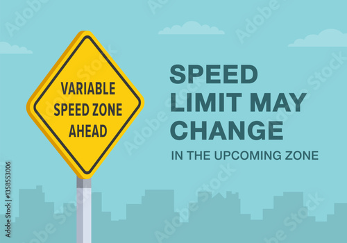 Safe driving tips and traffic regulation rules. Close-up of United States "variable speed zone ahead" sign meaning. Speed limit may change in the upcoming zone. Flat vector illustration template.