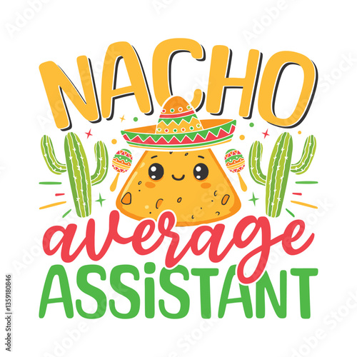 Cinco de mayo Nacho average Assistant Mexico Fiesta, Cinco de mayo family cito Mexico Fiesta