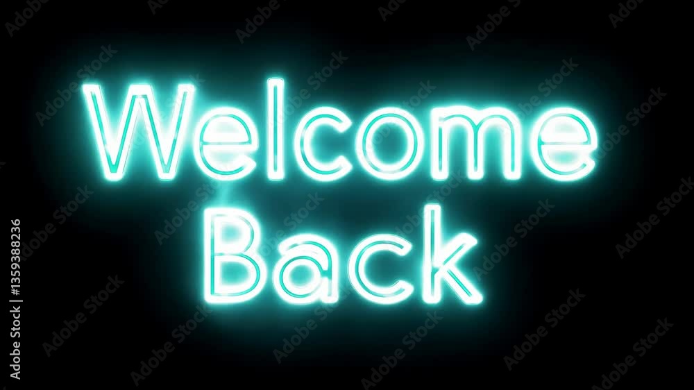 Glowing welcome back sign in bright cyan neon light on black background for cheerful greeting and return celebration Glowing welcome back sign in bright cyan neon light on black background for cheerful greeting and return celebration
