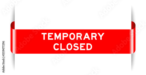 Red color inserted label banner with word temporary closed on white background
