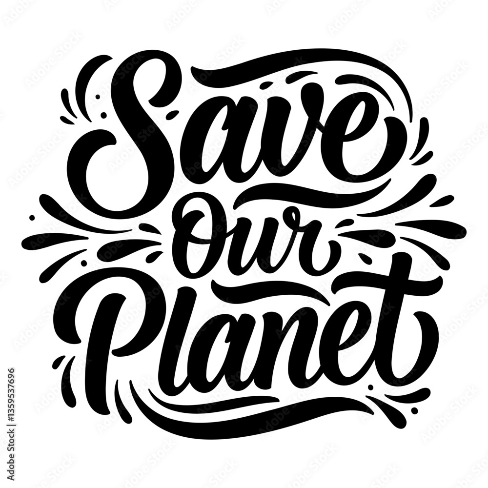 Motivational graphic, Save Our Planet Motivational graphic, Save Our Planet