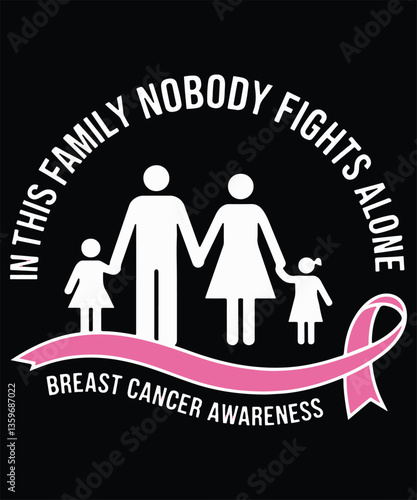 In This Family Nobody Fights Alone Breast Cancer Awareness Graphic Design