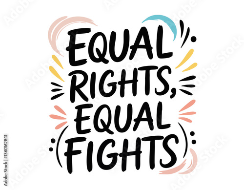 Equal rights. Funny hand drawn inspirational feminist quote about gender equality, strong women rights, girl power