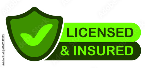 Safety set icon. Green shield with checkmark and phrase Licensed insured indicates protection, verified service, legal compliance, certified company, secure solution.
