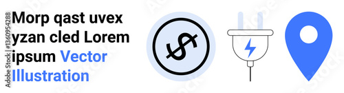 Dollar sign inside a circle, electric plug with power icon, and blue location pin. Ideal for finance, energy, technology, navigation, business, digital services simple landing page