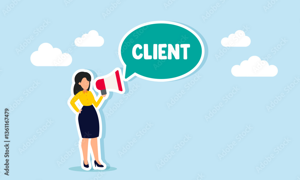 A businesswoman speaks through a megaphone, generating a chat bubble that says CLIENT, illustration of advertising or promotion to gain business clients A businesswoman speaks through a megaphone, generating a chat bubble that says CLIENT, illustration of advertising or promotion to gain business clients