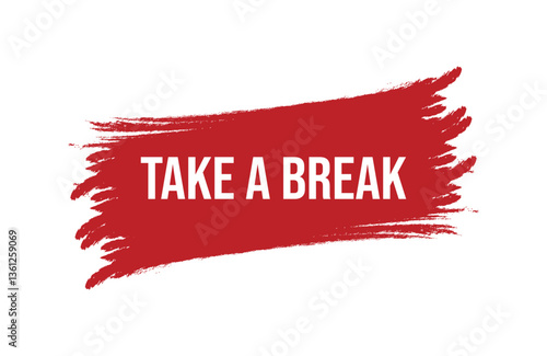 Brush style take a break red banner design isolated on white background.