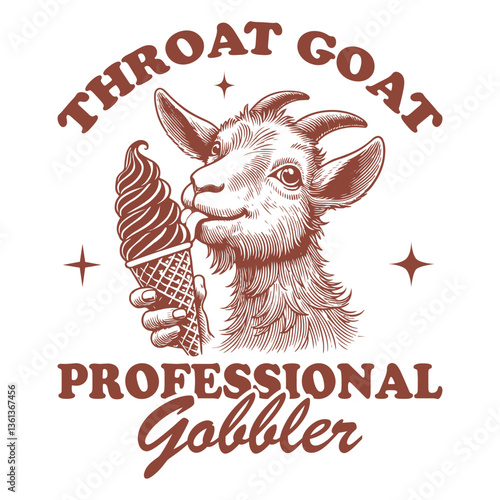 Throat Goat Professional Gobbler Goat Hilarious Typography T-shirt Vector, Funny Animal Vintage Design Sublimation, Funny Goat Illustration
